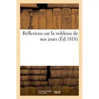 Hachette Réflexions sur la noblesse de nos jours