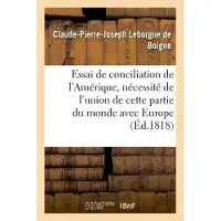 Hachette Essai de conciliation de l'Amérique, et nécessité de l'union de cette partie du monde avec Europe