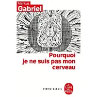 Lgf Pourquoi je ne suis pas mon cerveau