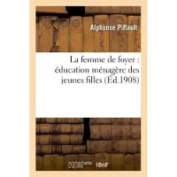 Hachette La femme de foyer : éducation ménagère des jeunes filles