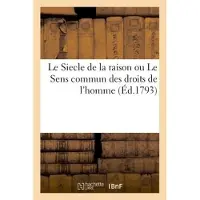 Hachette Le Siecle de la raison ou Le Sens commun des droits de l'homme