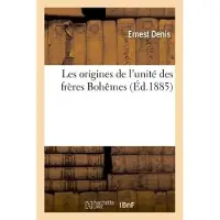Hachette Les origines de l'unité des frères Bohêmes