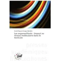 P.academiques Francophones Les organochlorés : Impact au niveau moléculaire dans le testicule