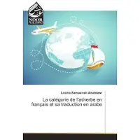 Noor Publishing La categorie de l'adverbe en français et sa traduction en arabe