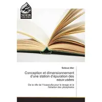 Noor Publishing Conception et dimensionnement d'une station d'epuration des eaux usees