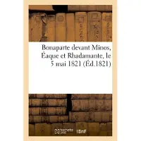 Hachette Bonaparte devant Minos, Éaque et Rhadamante, le 5 mai 1821