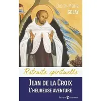 Du Carmel Eds Jean de la Croix, L'heureuse aventure