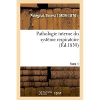 Hachette Pathologie interne du système respiratoire ou Traité théorique et pratique des maladies internes