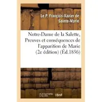 Hachette Notre-Dame de la Salette, ou Preuves et conséquences de l'apparition de Marie à deux bergers,