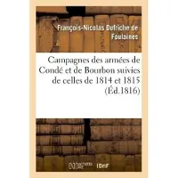 Hachette Campagnes des armées de Condé et de Bourbon suivies de celles de 1814 et 1815