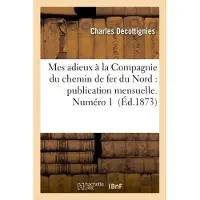 Hachette Mes adieux à la Compagnie du chemin de fer du Nord : publication mensuelle. Numéro 1