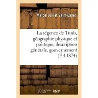 Hachette La régence de Tunis, géographie physique et politique, description générale, gouvernement