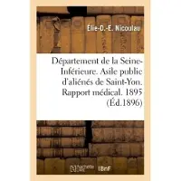 Hachette Département de la Seine-Inférieure. Asile public d'aliénés de Saint-Yon. Rapport médical. Année 1895
