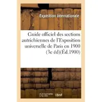 Hachette Guide officiel des sections autrichiennes de l'Exposition universelle de Paris en 1900 3e édition