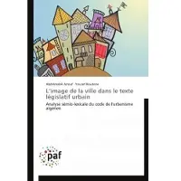 P.academiques Francophones L image de la ville dans le texte législatif urbain