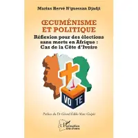 Editions L'Harmattan Œcuménisme et Politique - Marius Hervé N'Guessan Djadji