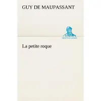 Tredition La petite roque - Guy de Maupassant