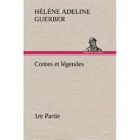 Tredition Contes et légendes 1re Partie - H. A. (Hélène Adeline) Guerber