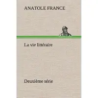 Tredition La vie littéraire Deuxième série - Anatole France