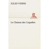 Tredition Le Chateau des Carpathes - Jules Verne