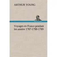 Tredition Voyages en France pendant les années 1787-1788-1789 - Arthur Young
