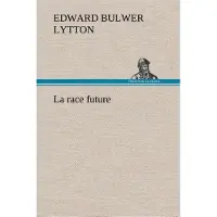 Tredition La race future - Edward Bulwer Lytton