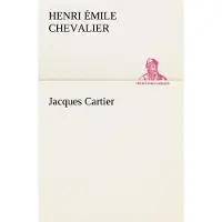 Tredition Jacques Cartier - H. Émile (Henri Émile) Chevalier