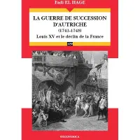 Economica La guerre de succession d'Autriche (1741-1748)
