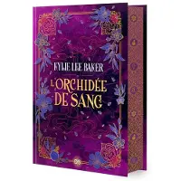 De Saxus Eds L'Orchidée de sang - Livre 02 L'Alchimiste écarlate (relié) - Kylie Lee Baker