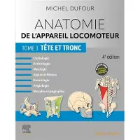 Elsevier Anatomie de l'appareil locomoteur - Tome 3. Tête et tronc