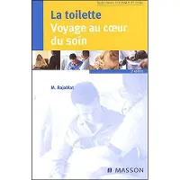 Elsevier La toilette : voyage au coeur du soin