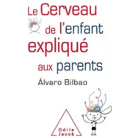 Odile Le Cerveau de l'enfant expliqué aux parents