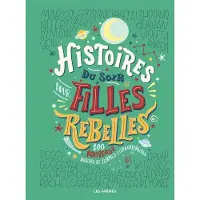 Les Arenes Eds Histoires du soir pour filles rebelles - 100 nouveaux destins de femmes extraordinaires - Tome 2