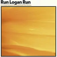 K7 Music Run Logan Run - For A Brief Moment We Could Smell The Flowers [Vinyl]