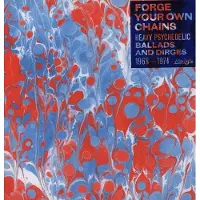 NOWAG Various Artists - Forge Your Own Chains: Psychedelic Ballads And Dirges 1968-1974 [Vinyl Lp]