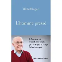 Desclée De Brouwer L'homme pressé - Rémi Brague