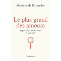 FLAMMARION Le plus grand des amours - Monique de Kermadec