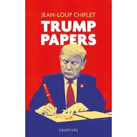 Des Equateurs Eds Trump Papers - Jean-Loup Chiflet