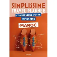 Hachette Tourisme Guides Maroc Simplissime Travel Planner - Collectif