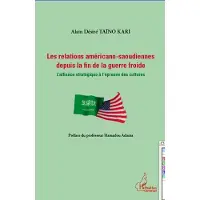 Editions L'Harmattan Relations américano-saoudiennes depuis la fin de la guerre froide