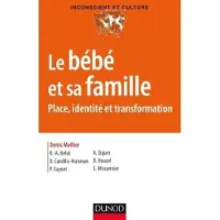 Dunod Le bébé et sa famille - Place, identité et transformation