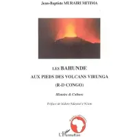 Editions L'Harmattan Les Bahunde aux pieds des volcans Virunga