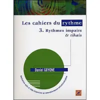 Outre Mesure Les Cahiers Du Rythme Vol.3 Rythmes Impairs Et Tihais - Goyone