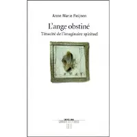Labor Et Fides L'ange obstiné - Anne-Marie Reijnen
