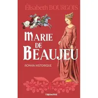Triomphe Eds Du Marie de Beaujeu - Elisabeth Bourgois