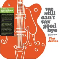 Ginza.se Various Artists - We Still Can't Say Goodbye: A Musicians' Tribute To Chet Atkins (Various Artists) [Vinyl Lp] Ltd Ed, With Booklet