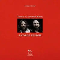 Paulsen Eds A corde tendue - Thomas et Alexander Huber