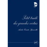 Puf Petit traité des grandes vertus