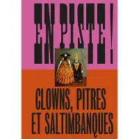 La Martiniere Eds De En piste ! Clowns, pitres et saltimbanques - Collectif