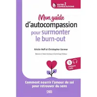 De Boeck Supérieur Mon guide d’autocompassion pour surmonter le burn-out - Kristin Neff